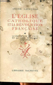 L'église catholique et la révolution française, le pontificat de Pie VI et la crise française (1775-1799)