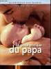 Le guide pratique du papa Somaire: parlons un peu des pères, les soins quotidiens, l'alimentation,développement et éveil de l'enfant.... Hoss-Mesli ...