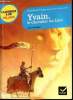 Chrétien de Troyes Yvain, le chevalier au lion. Collection Classiques & Cie collège N°23.. Cadot-Colin Anne-Marie