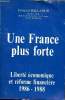 Une France plus forte Liberté économique et réforme financière 1986-1988 Sommaire: un état mieux géré, La reconquête de la compétitivité,vers la ...