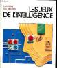 Les jeux de l'intelligence Sommaire: Enigmes, devinettes, les palindromes, le Senet, Jeux topologiques, Le solitaire, Les marelles.... Agostini F. et ...