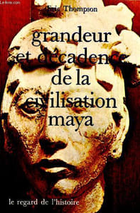Grandeur et décadence de la civilisation maya
