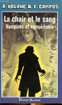La chair et le sang Vampires et vampirisme. Nolane R. et Campos E.