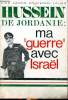 Hussein de Jordanie: Ma guerre avec Israël. Vance Vick et Lauer Pierre