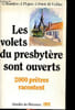 Les volets du presbyt&egrave;re sont ouverts 2000 pr&ecirc;tres racontent. Collectif