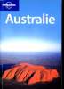 Australie Sommaire: avant le départ, histoire, environnement, queensland, victoria,tasmanie.... Collectif
