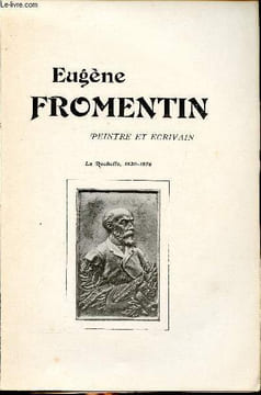 Eugène Fromentin (extrait de la conférence de la Rochelle). Fromentin Eugène