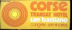 Corse Transat hotel San Bastiano Congrès séminaires. Collectif