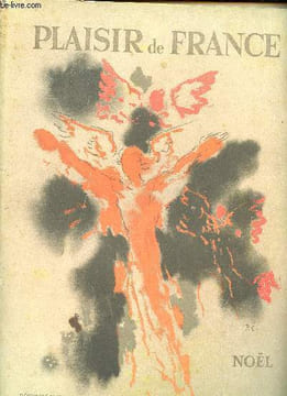 Plaisir de France Numéro spécial ?oël Décembre 1949 N°146 Sommaire: L'âne et le boeuf de la crèche, primauté du spirituel, la légende d'Axion Estin , ...