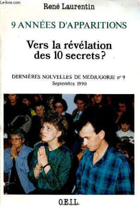 9 années d'apparitions Vers la révélation des 10 secrets ? Dernières nouvelles de Medjugorje N°9 Septembre 1990.