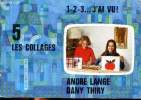 1-2-3 ... J'ai vu! 5 Les collages. Lange André et Thiry Dany