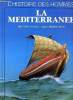 L'histoire des hommes la Méditerranée. Welply Michaël et Adam Jean-Pierree