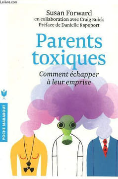 Parents toxiques comment échapper à leur emprise. Forward Susan