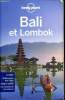 Bali et Lombok Sommaire: préparer son voyage, sur la route: Kua et Seminyak, Sud de Bali et les îles, Ubud et ses environs, Est de Bali..., Bali et ...