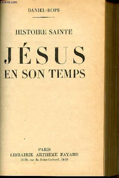 Jésus en son temps Histoire sainte. Rops Daniel.