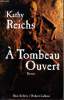 A tombeau ouvert Collection Best Sellers. Reichs Kathy