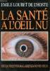 La santé à l'oeil nu Découvrez vos maladies dans les yeux. Loubet de l'Hoste Emilie