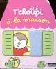 Bébé Tchoupi à la maison. Courtin Thierry