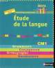 Etude de la langue CM1 Programme 2008 Sommaire: Autour du verbe, Autour du nom, La phrase, Le futur et les temps du passé de l'indicatif, orthographe ...