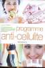 Programme anti cellulite Sommaire: Méthodes et régimes, poids et cellulite, l'hygiène alimentaire, les massages, votre programme de préparation, ...