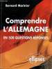 Comprendr L'Allemagne en 500 questions réponses. Marinier Bernard