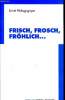 Frisch, Frosch, Fröhlich ... Livret pédagogique du professeur Activités d'apprentissage CM1/CM2.. Samson Colette