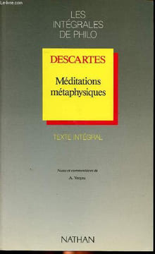 Descartes Méditations métaphysiques Collections les intégrales de philo Sommaire: Descartes en son temps, La métaphysique cartésienne avant les ...