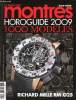 La revue des montres Horoguide 2009 1000 modèles Hors série N°10 Richard Mille RM025 Sommaire: Richard Mille: l'horlogerie au banc d'essai; Bell & ...