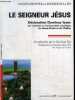 "LE SEIGNEUR JESUS - DECLARATION ""DOMINUS IESUS"" SUR L4UNICITE ET L'UNIVERSITE SALVIQUE DE JESUS-CHRIST ET DE L'EGLISE". CONGREGATION POUR LA ...