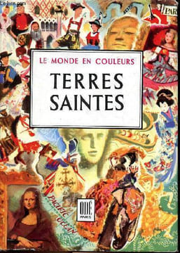 Terres Saintes Jordanie Liban-Syrie-Israël Le monde en couleurs Sommaire: Regard sur l'histoire du Proche Orient: L'Islam, les croisades, les ...