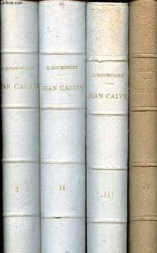 Jean Calvin Les hommes et les choses de son temps en 4 tomes. Doumergue E. et Armand-Delille H. (dessins)