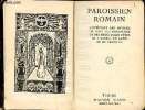 Paroissien romain N&deg;366v contenant les offices de tous les dimanches et des principales f&ecirc;tes de l'ann&eacute;e en latin et en fran&ccedil;ais.. Collectif