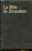 La Bible de Jérusalem La Sainte Bible traduite en fraçais sous la direction de l'école biblique de Jérusalem Nouvelle édition. Collectif