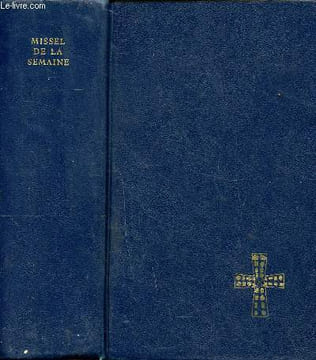 Missel de la semaine Texte liturgique officiel Sommaire: L'année liturgique, la célébration de la messe, le propre des saints, les propres nationaux, ...
