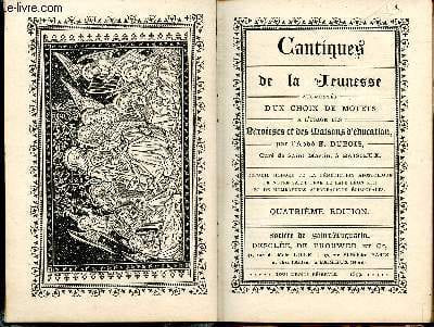 Cantiques de la jeunesse augmentés d'un choix de motets à l'usage des paroisses,et des maisons d'éducation quatrième édition.. Abbé E. Dubois