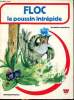 Floc le poussin intrépide Collection les belles aventures. Collectif