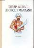Le cirque Manzano. Murail Lorris