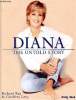 Diana the untold story Sommaire: a very real love, destined to be different, Diana and her family, the independant princess, fashion icon, tomorrow is ...