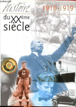 L'histoire du XX è siècle 1910-1919 Sommaire: Mexique, la chute d'un dictateur; la crise d'Agadir; la gare centrale de New York; le génocide des ...