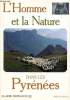 L'homme et la nature dans les Pyrénées. Dendaletche Claude