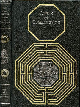 Cortès et Cuauhtemoc Vie et mort de la civilisation aztèque Collection rites et traditions mystérieuses. Perez Martinez Hector.