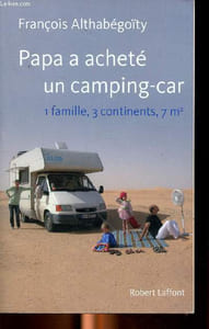 Papa j'ai acheté une camping car 1 famille, 3 continants, 7 m2.