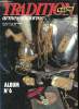 Tradition magazine armes - uniformes - figurines N°32 à 37 du mensuel Album N°6 Sommaire: Les Spartiates, L'esprit du Katana, Mourmelon 1989 ...