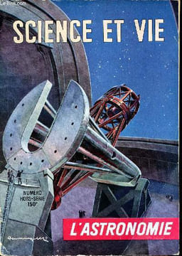 Science et vie L'astronomie Numéro hors série Sommaire: Les grandes étapes de l'astronomie; Les astres et leurs mouvements; Les instruments ...