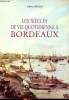 Dix sièxles de vie quotidienne à Bordeaux. Rèche Albert
