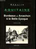 Mémoie Aquitaine Bordeaux et Arcachon à la Belle époque. Lormier Dominique