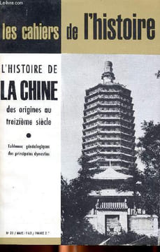 Les cahiers de l'histoire N°25 Mars 1963 L'histoire de la Chine des origines au treizième siècle Tableaux généalogiques des principales dynasties ...