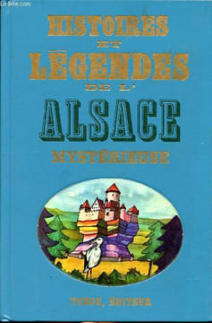 Histoires et légendes de l'Alsace mystérieuse Collection Histoires et légendes noires. Schmitt Pierre
