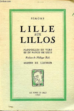 Lille aux Lillos Pasquilles en vers et en patois de Lille. Simons