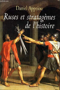 Ruses et stratagèmes de l'histoire